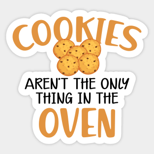 Cookie - Cookies aren't only thing in the oven Sticker